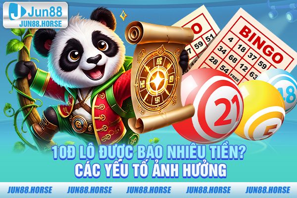 10đ lô được bao nhiêu tiền? Các yếu tố ảnh hưởng