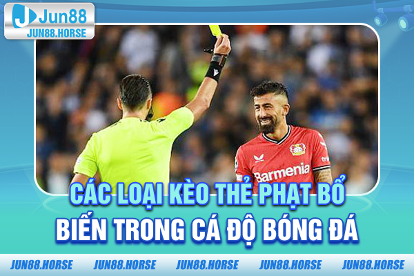 Các loại kèo thẻ phạt bổ biến trong cá độ bóng đá
