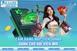 nạp tiền JUN88