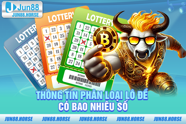 Thông tin phân loại lô đề có bao nhiêu số